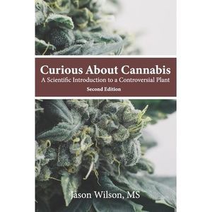 Curious About Cannabis (2nd Edition): A Scientific Introduction to a Controversi